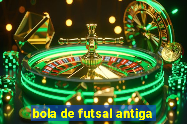 bola de futsal antiga